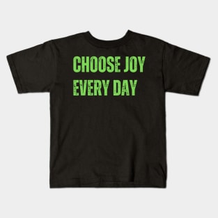 Choose joy every day Kids T-Shirt